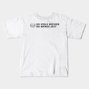 So viele Bücher,so wenig Zeit Kids T-Shirt